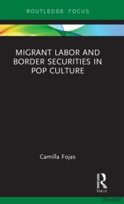 Migrant Labor And Border Securities In Pop Culture