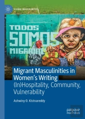 Migrant Masculinities In Women'S Writing