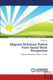 Migrant Rickshaw Pullers From Social Wor