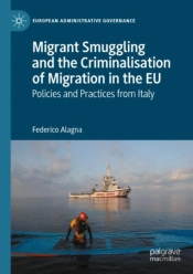 Migrant Smuggling And The Criminalisation Of Migration In The Eu