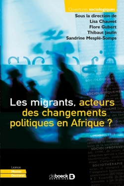 Bertrand.pt - Migrants, Acteurs Des Changements Politiques En Afrique ? (Les)