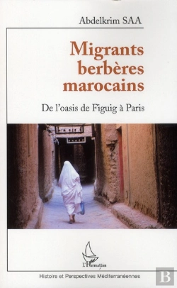 Bertrand.pt - Migrants Berbères Marocains ; De L'Oasis De Figuig À Paris