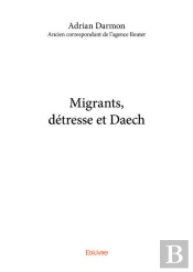 Migrants, Detresse Et Daech