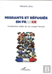 Migrants Et Réfugiés En France ; Vocabulaire, Règles De Vie, Usages Français