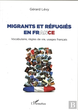 Bertrand.pt - Migrants Et Réfugiés En France ; Vocabulaire, Règles De Vie, Usages Français
