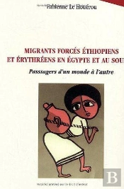 Migrants Forges Ethiopiens Et Erytheens En Egypte Et Soudan ; Passagers D'Un Monde A L'Autre
