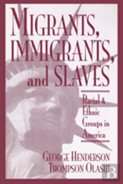 Migrants, Immigrants, And Slaves
