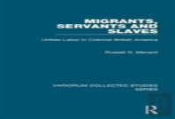 Migrants, Servants And Slaves