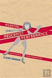 Migrating Modernist Performance