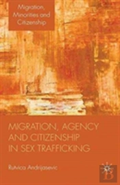Migration, Agency And Citizenship In Sex Trafficking