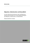 Migration, Akkulturation Und Gesundheit