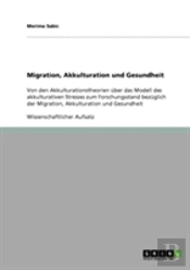 Migration, Akkulturation Und Gesundheit