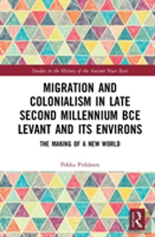 Migration And Colonialism In Late Second Millennium Bce Levant And Its Environs