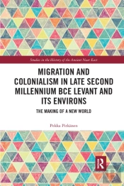 Migration And Colonialism In Late Second Millennium Bce Levant And Its Environs