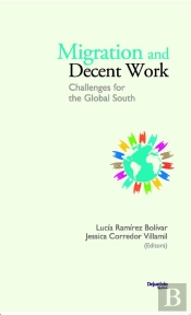 Migration And Decent Work. Challenges For The Global South