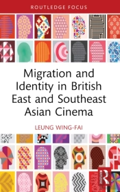 Migration And Identity In British East And Southeast Asian Cinema