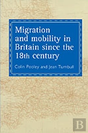 Migration And Mobility In Britain Since The Eighteenth Century