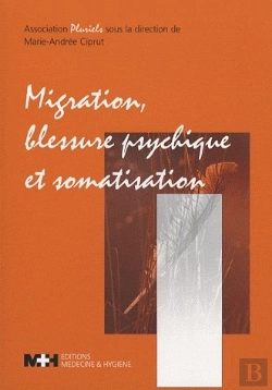 Bertrand.pt - Migration, Blessure Psychique Et Somatisation