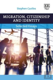 Migration, Citizenship And Identity - Selected Essays