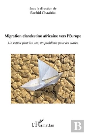 Migration Clandestine Africaine Vers L'Europe ; Un Espoir Pour Les Uns, Un Problème Pour Les Autres