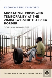 Migration, Crisis And Temporality At The Zimbabweâ€“South Africa Border