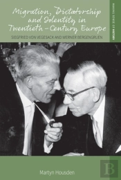 Migration, Dictatorship, And Identity In Twentieth-Century Europe