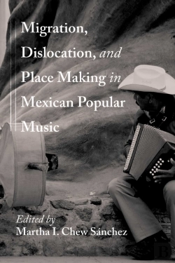Bertrand.pt - Migration, Dislocation, And Place Making In Mexican Popular Music