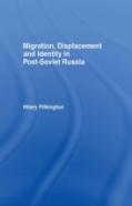 Migration, Displacement And Identity In Post-Soviet Russia