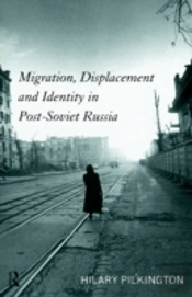 Migration, Displacement And Identity In Post-Soviet Russia