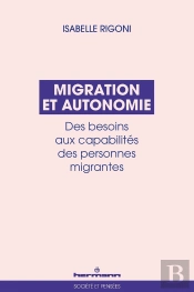 Migration Et Autonomie : Des Besoins Aux Capabilités Des Personnes Migrantes