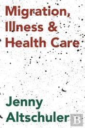 Migration, Illness And Healthcare