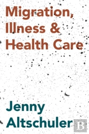 Migration, Illness And Healthcare