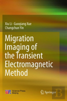 Migration Imaging Of The Transient Electromagnetic Method