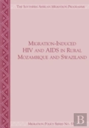 Migration-Induced Hiv And Aids In Rural Mozambique And Swaziland