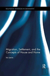 Migration, Settlement, And The Concepts Of House And Home