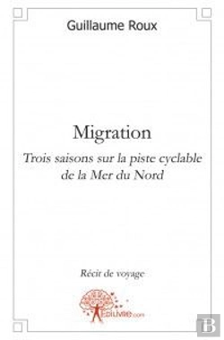 Bertrand.pt - Migration ; Trois Saisons Sur La Piste Cyclable De La Mer Du Nord