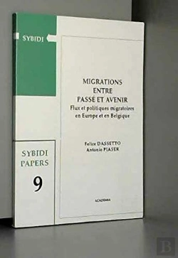 Bertrand.pt - Migrations Entre Passe Et Avenir ; Flux Et Politiques Migratoires En Europe Et En Belgique