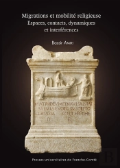 Migrations Et Mobilité Religieuse. Espaces, Contacts, Dynamiques Et Interférences