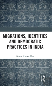 Migrations, Identities And Democratic Practices In India