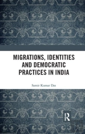Migrations, Identities And Democratic Practices In India