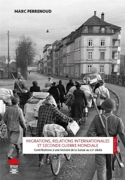 Bertrand.pt - Migrations, Relations Internationales Et Seconde Guerre Mondiale : Contributions À Une Histoire De La Suisse Au Xxe Siècle