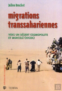 Bertrand.pt - Migrations Transsahariennes ; Vers Un Désert Cosmopolite Et Morcelé (Niger)