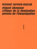 Miguel Abensour Entre Critique De La Dom Et Pensée De L'Émancipation