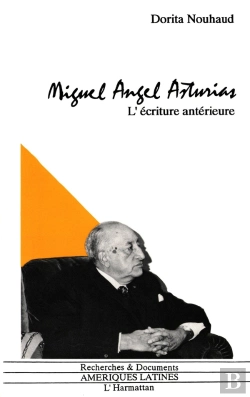 Bertrand.pt - Miguel Angel Asturias : L'Écriture Antérieure