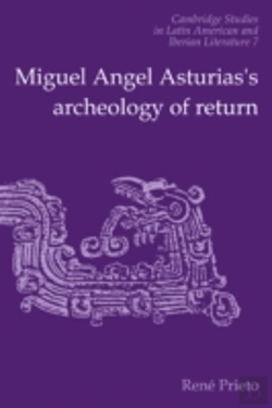 Bertrand.pt - Miguel Angel Asturias'S Archeology Of Return