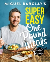 Miguel Barclay'S Super Easy One Pound Meals