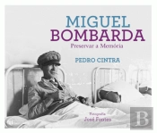 Miguel Bombarda: Preservar a Memória
