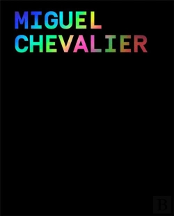 Bertrand.pt - Miguel Chevalier ; Power Pixels Tome 2