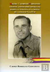Miguel Clemente Cervantes. Veratense, Anónimo Héroe Republicano, Muerto A La Numantina, En La Defren