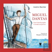 Miguel Dantas - Uma Vida Exemplar Contada aos Jovens